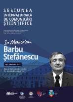 Sesiunea internațională de comunicări științifice - „In memoriam Barbu Ştefănescu”