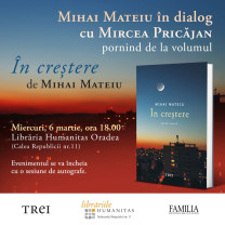 Mihai Mateiu în dialog cu Mircea Pricăjan - „În creştere”