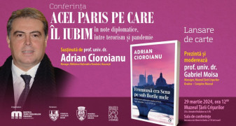 „Acel Paris pe care îl iubim - în note diplomatice, între terorism și pandemie” - Conferinţă şi lansare de carte 