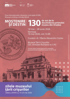 130 de ani de la deschiderea primului muzeu din Oradea - Moștenire și destin